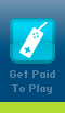 Get Paid to Play
